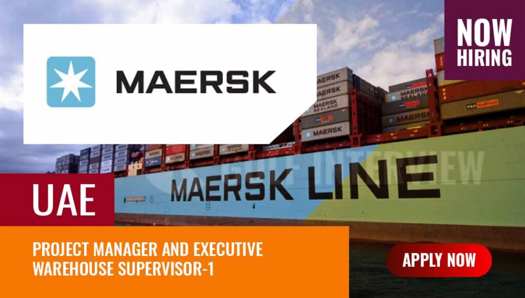 Maersk Jobs Dubai Maersk Started Recruitment In UAE Gulf Interview