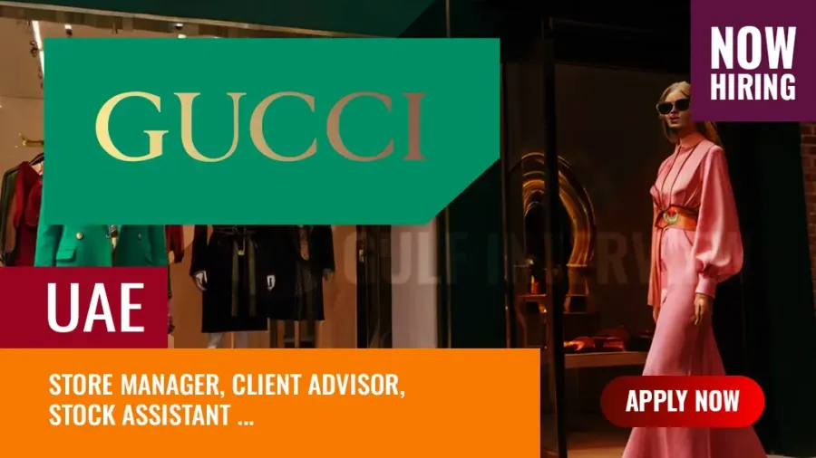 Gucci Jobs UAE, New Vacancies, Is it Hard to get a Job at Gucci?