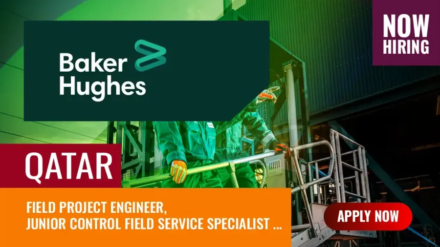 Baker Hughes Jobs Qatar: Hiring Mechanical and Electrical Engineers