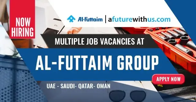 Al-Futtaim Group Job Vacancies, Multiple Openings in Dubai, UAE, KSA, Qatar, and Oman 2024