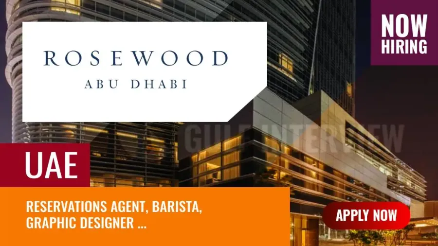 Rosewood Abu Dhabi Jobs, Multiple Vacancies in Hospitality Sector