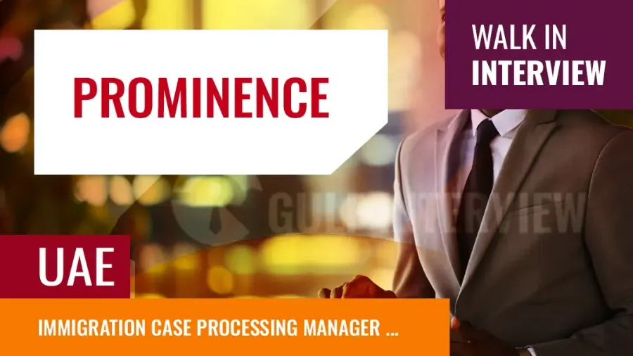 Immigration Case Processing Manager – Dubai | Interview