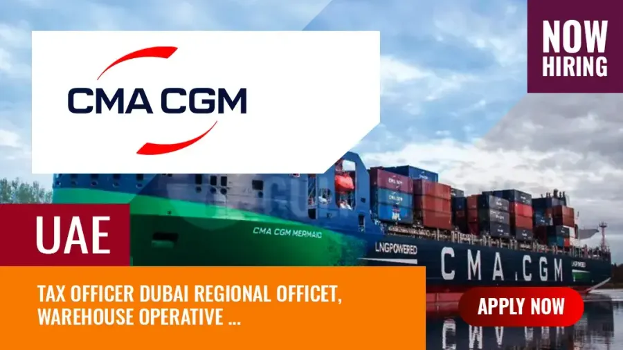 CMA CGM Jobs: HR, Tax Officer, Civil Engineer Vacancies in UAE