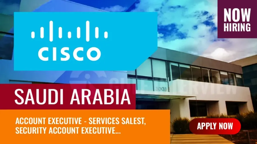 Cisco Jobs in Saudi Arabia: Latest Vacancies in Riyadh