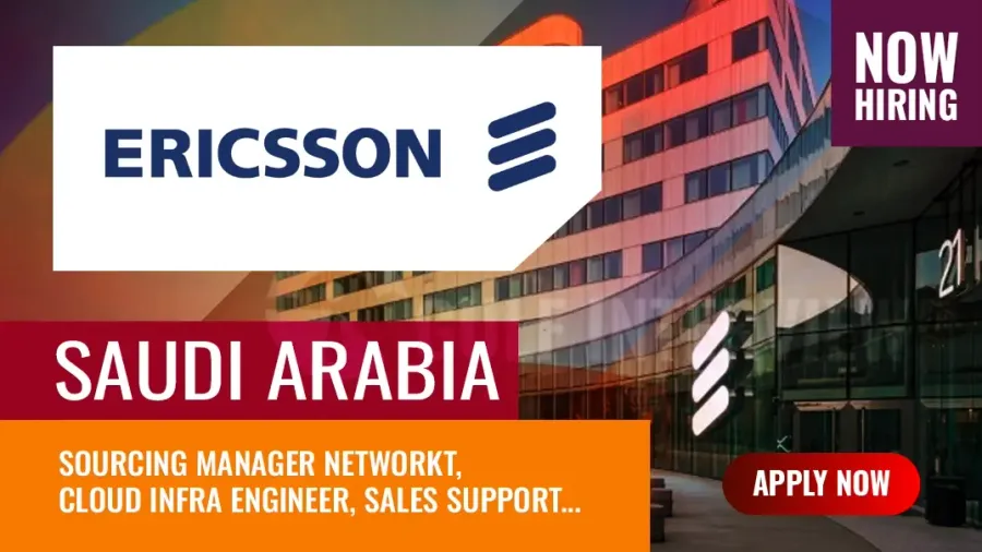 Ericsson Job Vacancies Saudi Arabia – Openings in 5 Posts