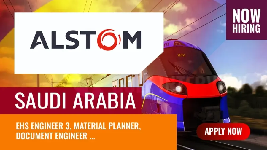 Alstom Jobs in Saudi Arabia: Recruiting Engineers and Managers