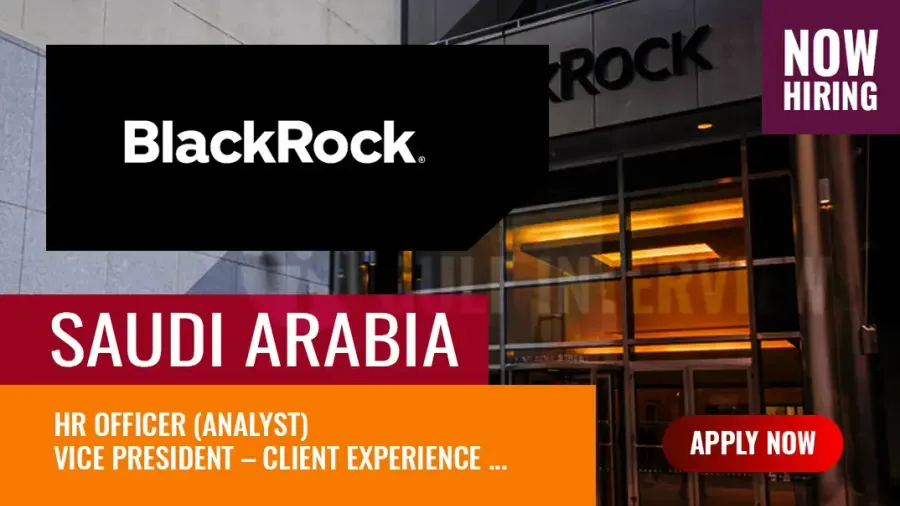 BlackRock Jobs Saudi Arabia, Openings in Financial Service Firm