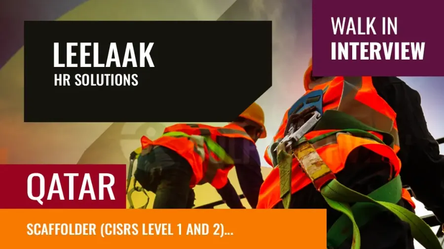 Scaffolders (CISRS Level 1 & 2) Interview – Qatar | 17–19 July