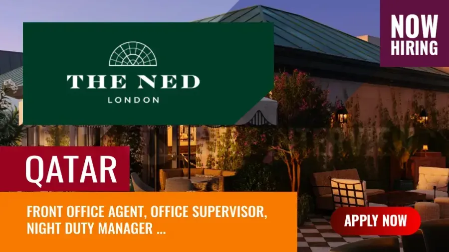 The Ned Jobs Qatar, Multiple Vacancies in Hospitality Sector