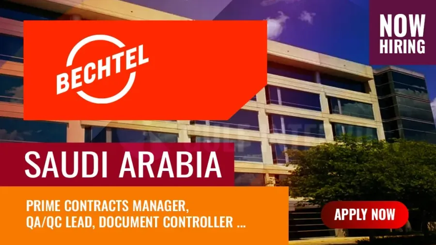 Bechtel Corporation Jobs Saudi Arabia: Multiple Vacancies Reported