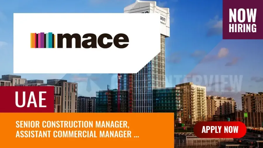Mace Group Job Vacancies UAE, Inviting Job Applications