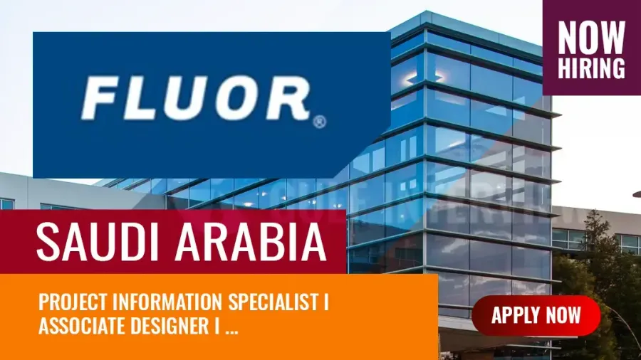 Fluor Corporation Jobs, Hiring Designer, Engineer, Operator