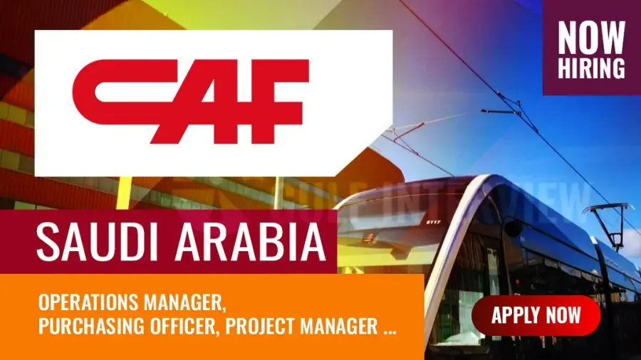CAF Jobs Saudi Arabia - Construcciones y Auxiliar de Ferrocarriles