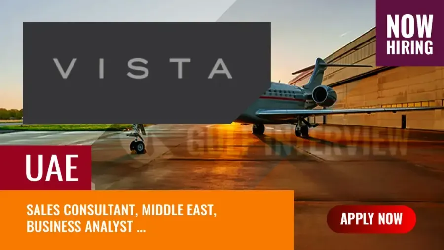 Vista Jobs UAE, Inviting Applications for Multiple Posts in Dubai