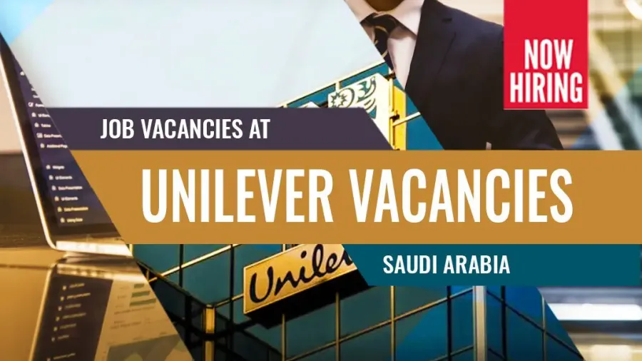 Latest Unilever Job Opportunities in Saudi Arabia for 2024
