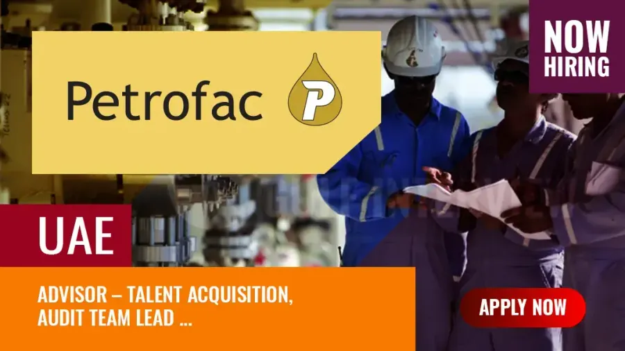 Petrofac UAE Jobs: Vacancies for Managers and Supervisors