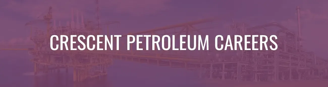 crescent petroleum careers