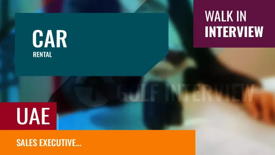 Walk-In Interview – Sales Executive (Car Rental Industry – UAE)