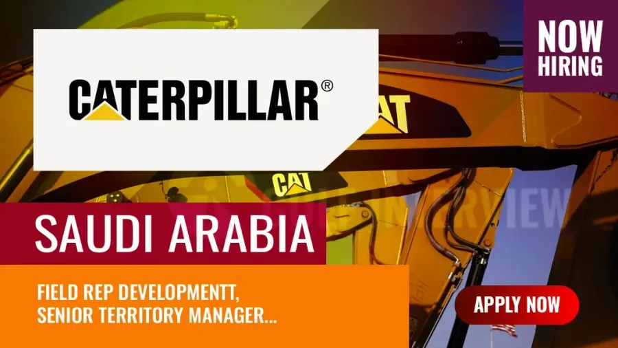 Caterpillar Inc. Jobs Saudi Arabia: Latest Vacancies in Riyadh