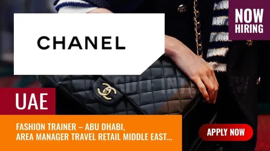 Chanel Jobs Dubai Vacancies, Apply for the new posts in  UAE
