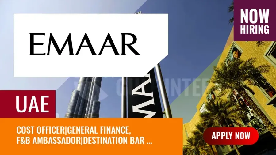 Emaar UAE Jobs, Countless Vacancies Available in Dubai
