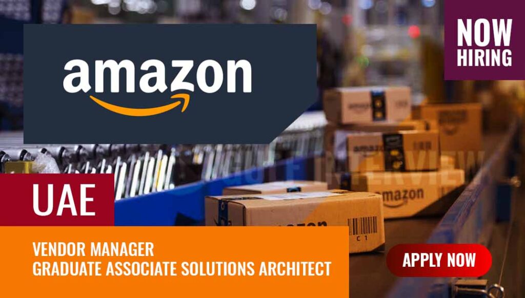 Amazon Jobs 2024, Finding New Vacancies at Amazon Dubai, UAE Gulf