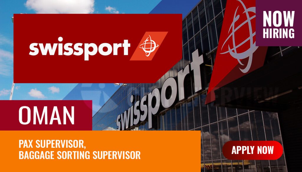 Swissport Careers, Learn About Swissport Jobs in Muscat Gulf Interview