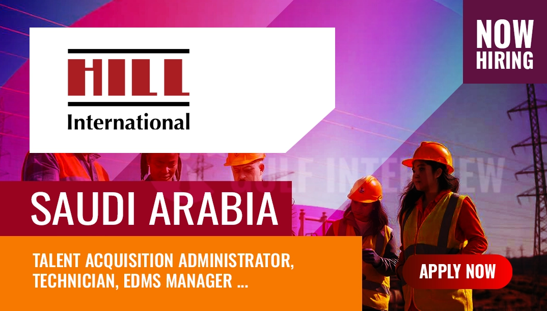 Hill International Vacancies Saudi Arabia 2024