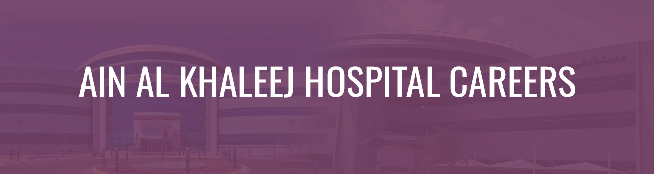 ain al khaleej hospital careers