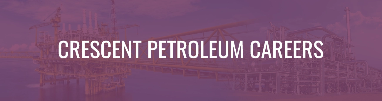 crescent petroleum careers