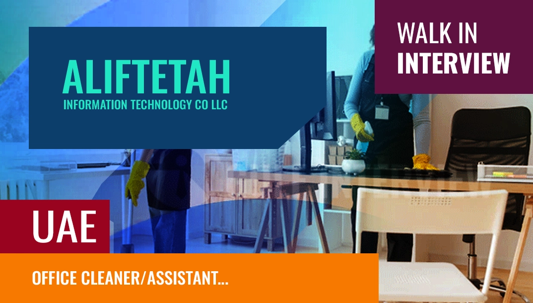 office cleaner/assistant – walk-in interview in dubai